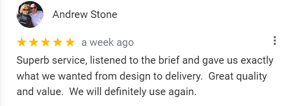 Superb service, listened to the brief and gave us exactly what we wanted from design to delivery. Great quality and value. Will definitely use again.